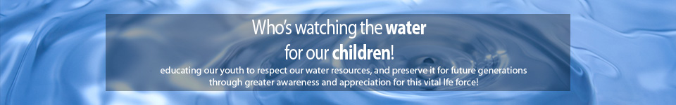 Who's Watching the water for our children